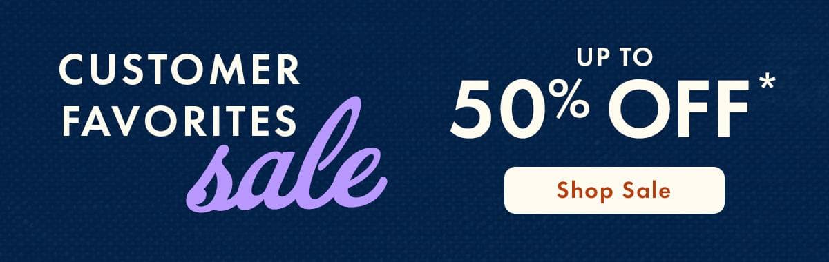 Up to 50% off Customer Favorites