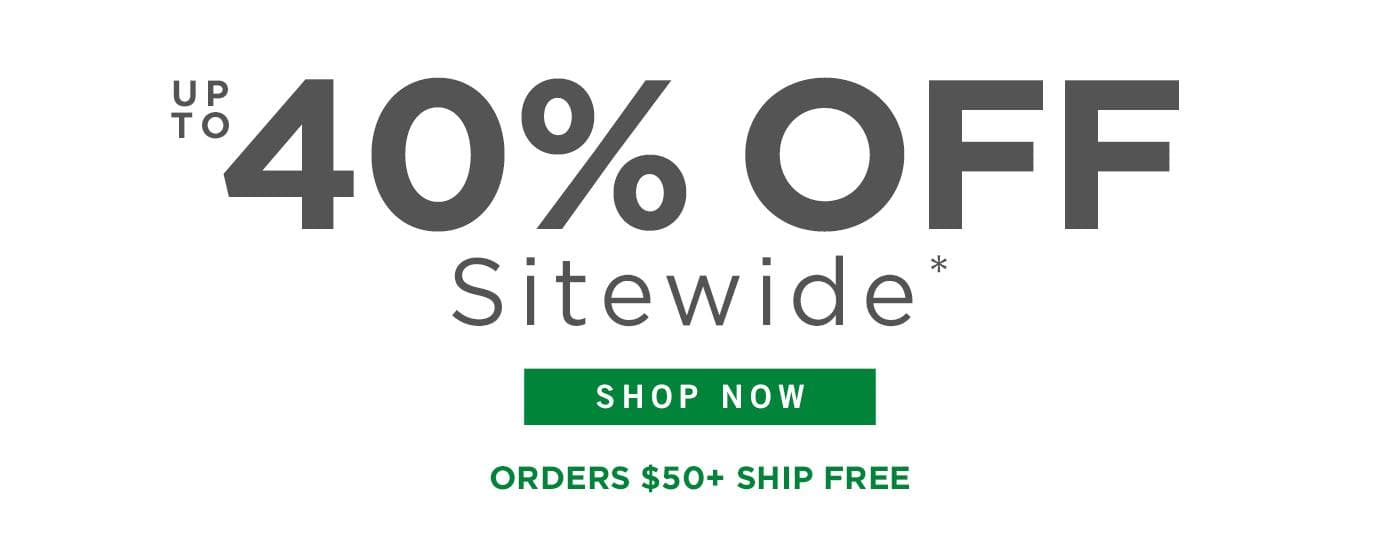 Up to 40% off sitewide