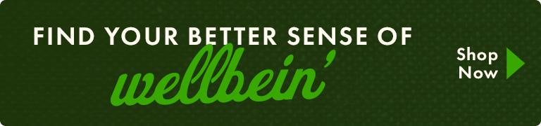 Find your Better Sense of Wellbein- Shop Now 