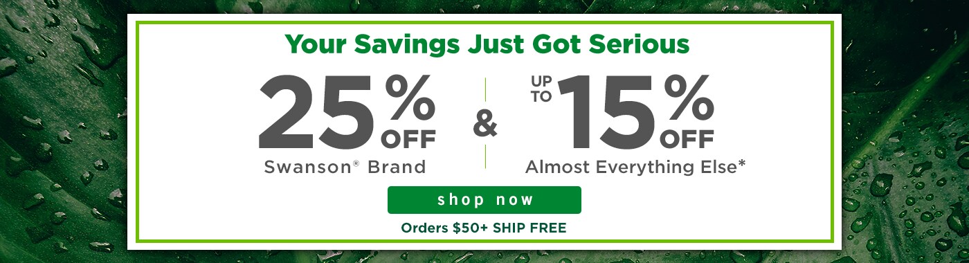 25% off Swanson & up to 15% off almost everything else