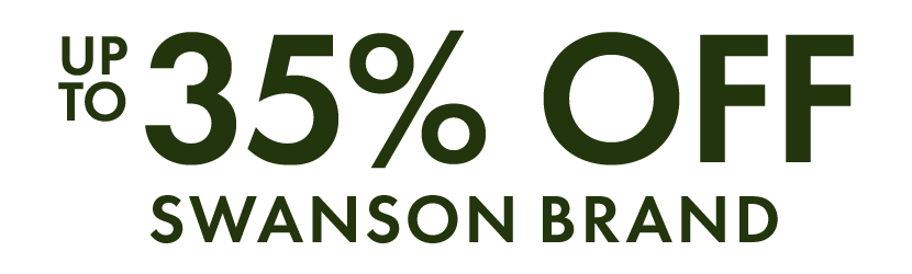 Up to 35% off Swanson Brand