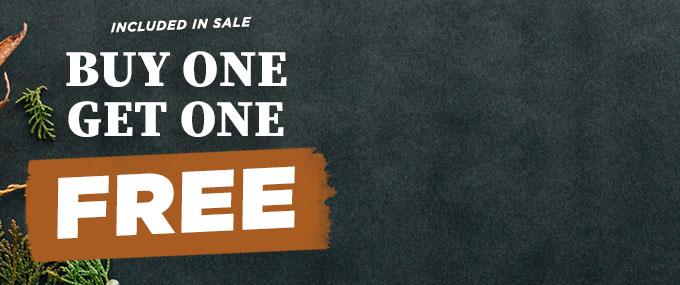 Be First in Line for Buy-One-Get-One Free on Our Hottest Products   