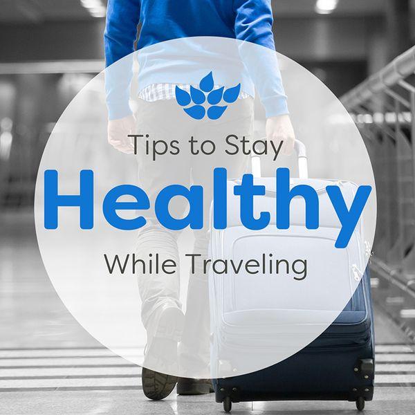 test-Tips to Stay Healthy While Traveling
