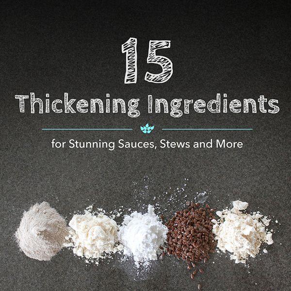 test-15 Thickening Ingredients for Stunning Sauces, Stews and More