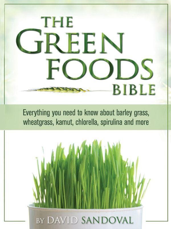 test-The Green Foods Bible: Spirituality of Green Super Foods [BOOK REVIEW]
