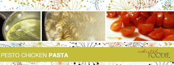test-Healthy Pesto Chicken Pasta Recipe