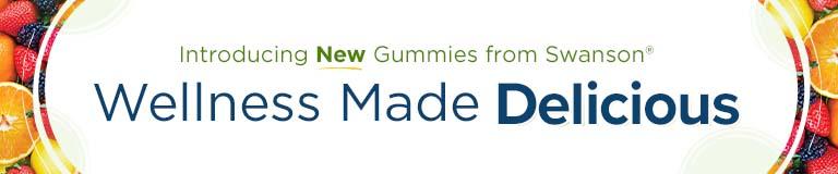 Introducing New Gummies from Swanson. Wellness Made Delicious