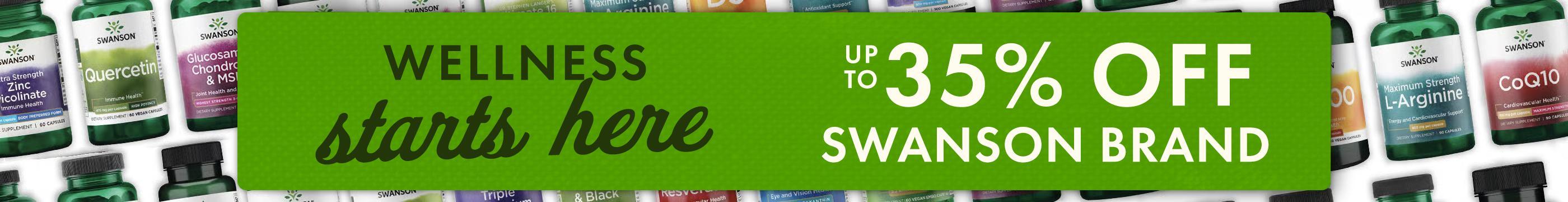Wellness Starts Here Up to 35% off Swanson Brand 