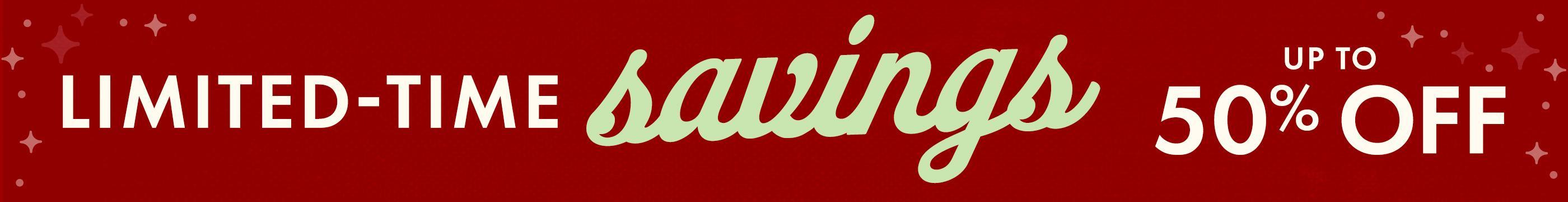 Limited-Time Savings